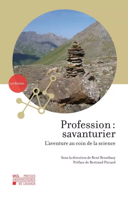 PROFESSION : SAVANTURIER. L'AVENTURE AU COIN DE LA SCIENCE -  - PU LOUVAIN