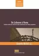 DE LISBONNE A ROME : EVOLUTION ARTICLE PAR ARTICLE DES TRAITES INSTITUTIONNELS DE L'UNION EUROPEENNE -  MICHEL QUENTIN - PULG