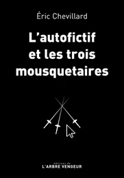 L'AUTOFICTIF ET LES TROIS MOUSQUETAIRES