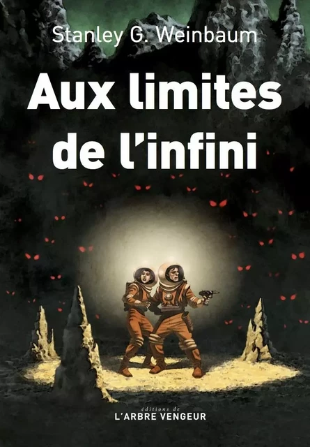 AUX LIMITES DE L'INFINI - Stanley WEINBAUM - ARBRE VENGEUR