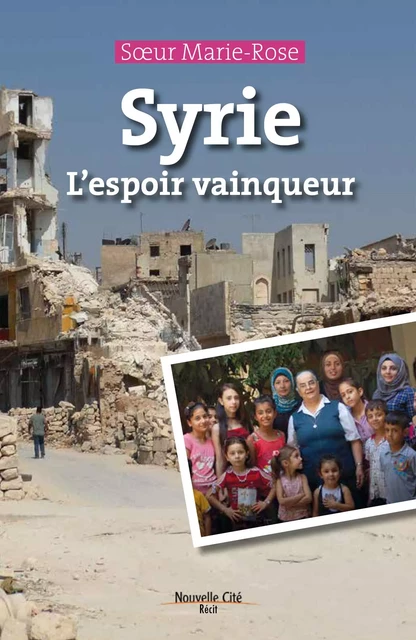 Syrie - Soeur Marie-Rose - NOUVELLE CITE