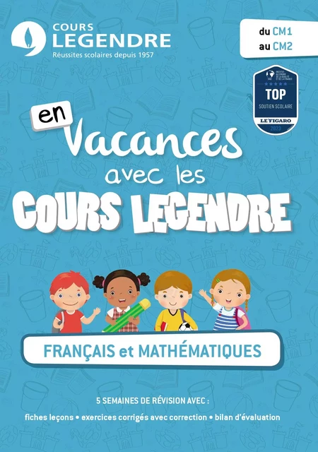 Français et mathématiques du CM1 au CM2 -  Cours Legendre - EDICOLE