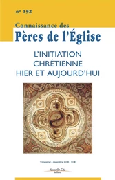 Connaissance des Pères de l'Eglise n°152