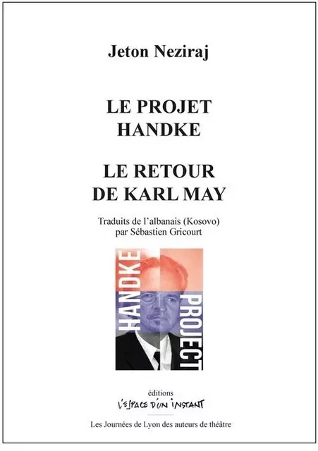 Le projet Handke / Le retour de Karl May - Jeton Neziraj - ESPACE INSTANT