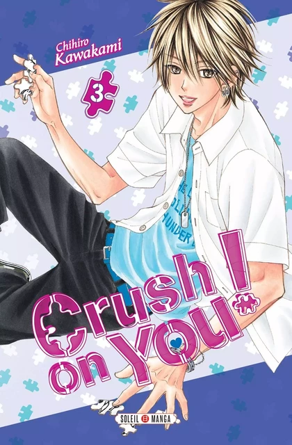 Crush on You ! T03 - Chihiro Kawakami - SOLEIL