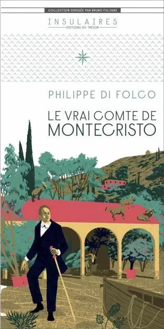 Le vrai comte de Montecristo - Philippe Di Folco - TRESOR