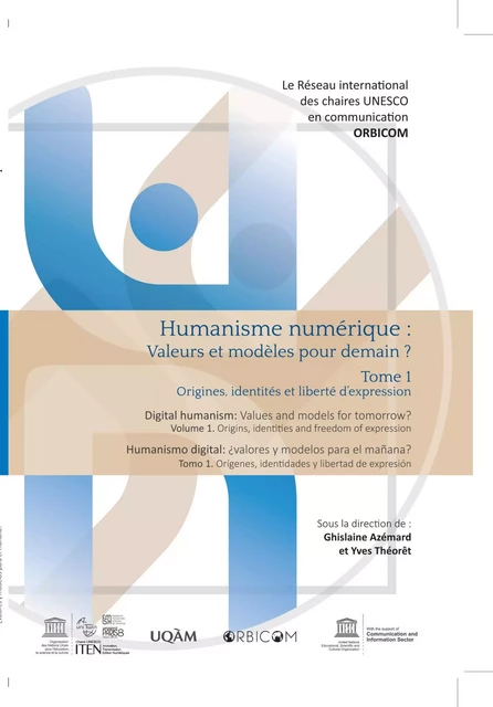 HUMANISME NUMERIQUE : VALEURS ET MODELES POUR DEMAIN ? TOME 1. TOME 1  ORIGINES, IDENTITES ET LIBERT -  AZEMARD GHISLAINE, T - IMMATERIEL