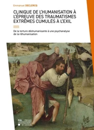 Clinique de l'humanisation à l'épreuve des traumatismes extrêmes cumulés à l'exil