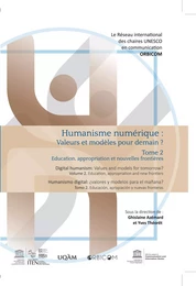 HUMANISME NUMERIQUE : VALEURS ET MODELES POUR DEMAIN ? TOME 2. TOME 2  EDUCATIONS, APPROPRIATION ET