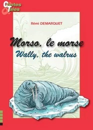 Morso le morse / Wally the Walrus