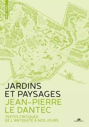 Jardins et paysages. Une anthologie - Textes critiques de l'antiquité à nos jours