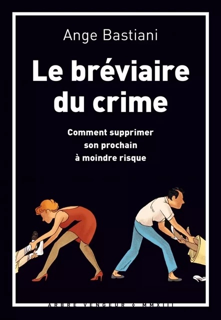 LE BREVIAIRE DU CRIME - Ange Bastiani - ARBRE VENGEUR