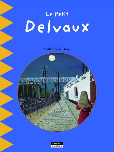 LE PETIT DELVAUX -  CATHERINE DE DUVE - KATE ART