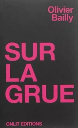 SUR LA GRUE