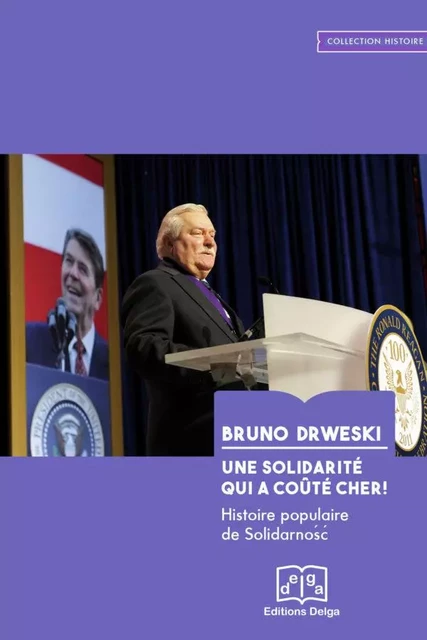 Une Solidarité qui a coûté cher ! Histoire populaire de Solidarnosc - Bruno DREWSKI - DELGA