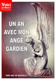 Un an avec mon ange gardien