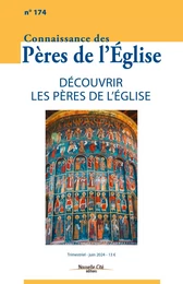 Connaissance des Pères de l'Eglise n°174