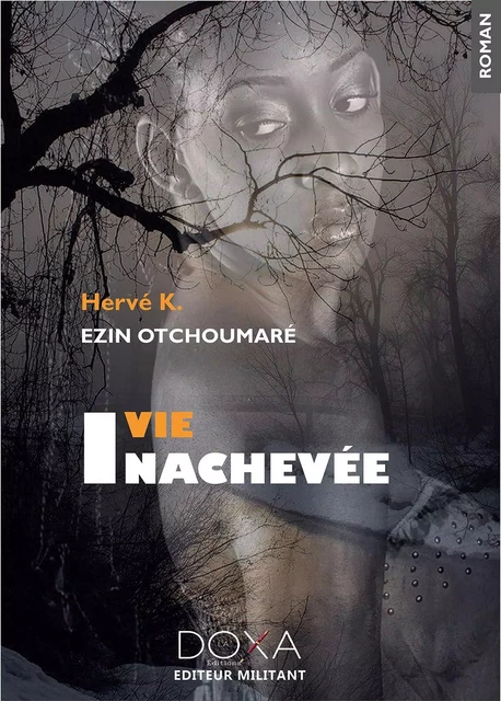 Vie Inachevée - Hervé K. Ezin Etchoumaré - LA DOXA