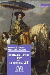 Bernard-Henri Lévy ou la Règle du Je