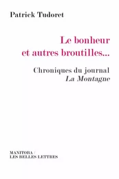 Le Bonheur et autres broutilles…