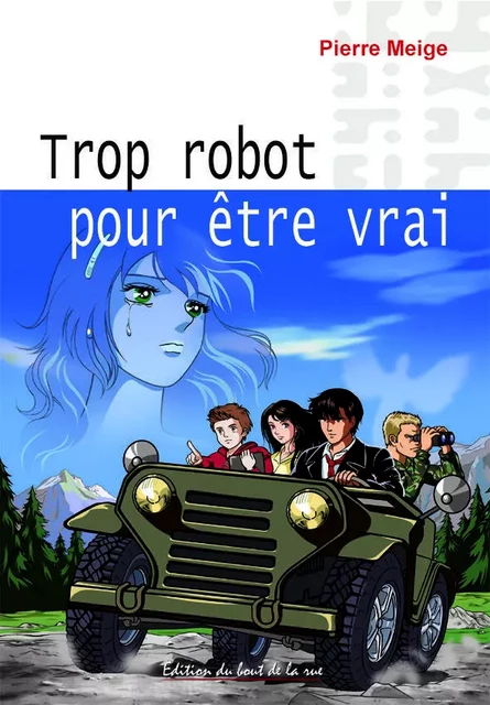 Trop robot pour être vrai - Pierre Meige - BOUT RUE