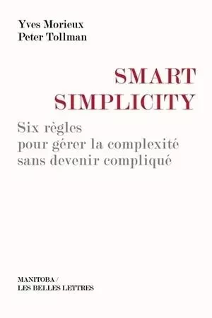 Smart Simplicity - Yves Morieux, Peter Tollman - Manitoba