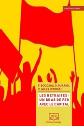 Les Retraites : un bras de fer avec le capital