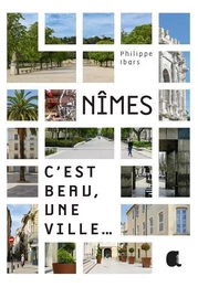 NIMES C'EST BEAU UNE VILLE