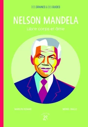 Nelson Mandela, libre corps et âme