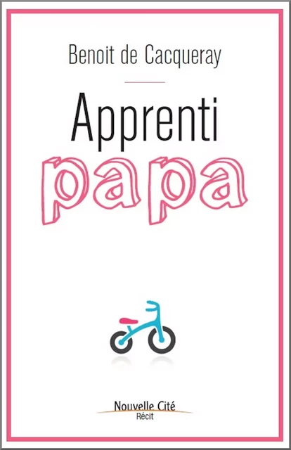 Apprenti papa - Benoit de Cacqueray - NOUVELLE CITE