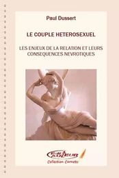 LE COUPLE HETEROSEXUEL les enjeux de la relation et leurs conséquences névrotiques