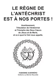 Le règne de l'Antéchist est à nos portes !