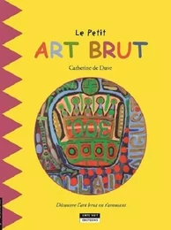 LE PETIT ART BRUT