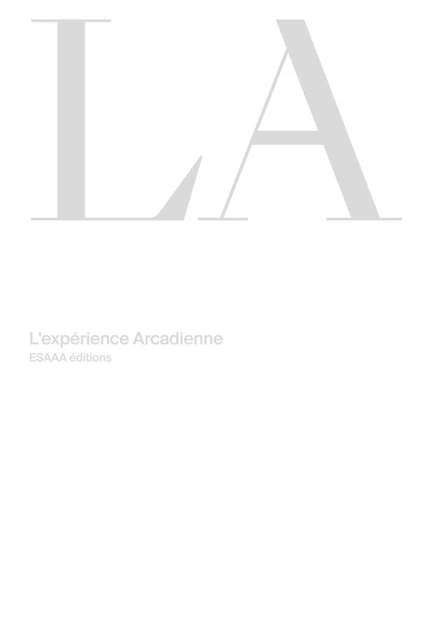 LA - L'expérience Arcadienne -  Collectif - ESAAA