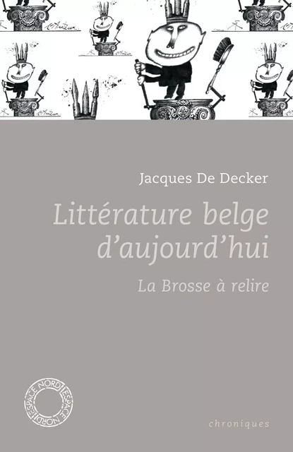 LA LITTERATURE BELGE - Jean-Marie Klinkenberg, Benoît DENIS - ESPACE NORD