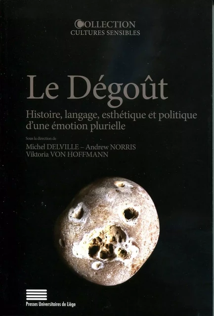 Le dégout - histoire, langage, esthétique et politique d'une émotion plurielle -  - PULG