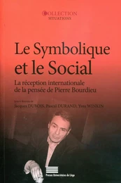 Le symbolique et le social - la réception internationale de la pensée de Pierre Bourdieu