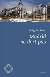 MADRID NE DORT PAS