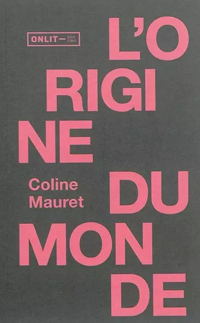 L'ORIGINE DU MONDE : NOUVELLES EROTIQUES -  MAURET COLINE - ONLIT