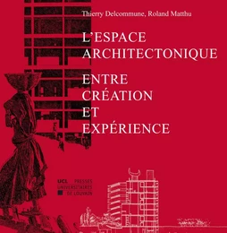 L'ESPACE ARCHITECTONIQUE. ENTRE CREATION ET EXPERIENCE