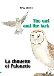 La chouette et l'alouette / The owl and the lark