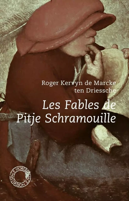 LES FABLES DE PITJE SCHRAMOUILLE - Roger KERVYN DE MARCKE TEN DRIESSCHE - ESPACE NORD