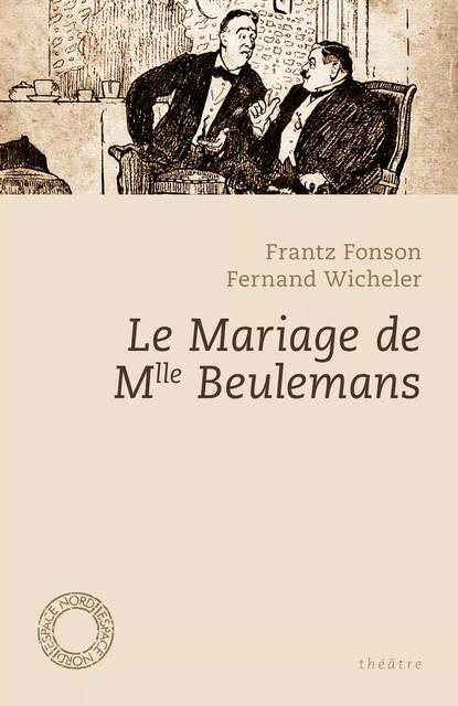 LE MARIAGE DE MLLE BEULEMANS - Frantz Fonson, Fernand WICHELER - ESPACE NORD