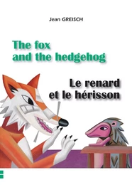 Le renard et le hérisson / The Fox and the Hedgedog