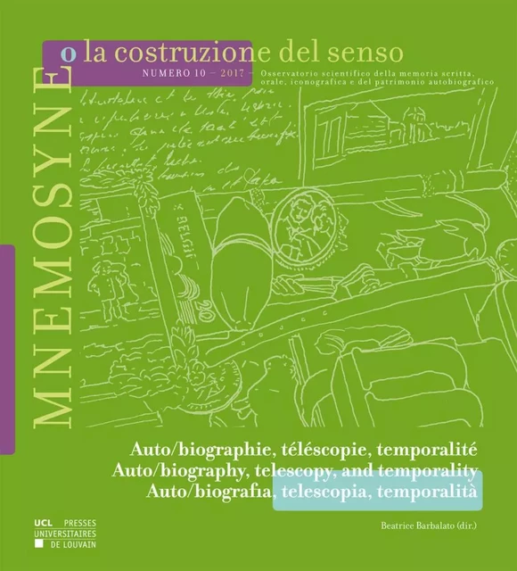 MNEMOSYNE O LA COSTRUZIONE DEL SENSO N 10/2017. AUTO/BIOGRAPHIE, TELESCOPIE, TEMPORALITE -  BARBALATO BEATRICE - PU LOUVAIN