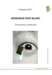 Monsieur Tout-Blanc - Chroniques Coreennes