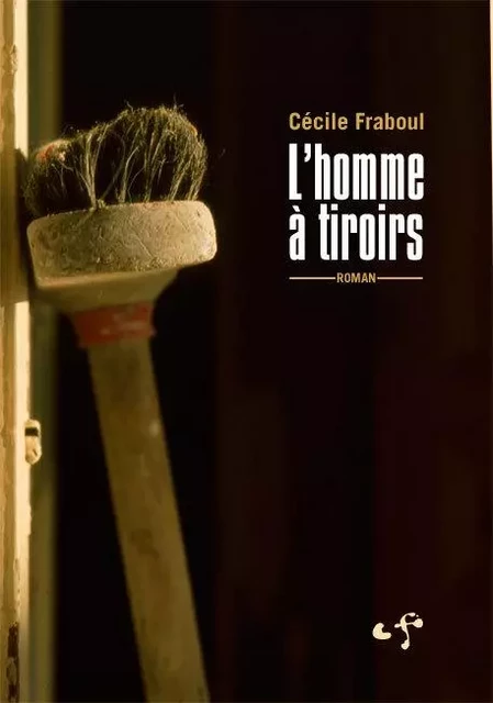 L'homme à tiroirs - Cécile FRABOUL - CECILE FRABOUL