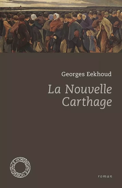 LA NOUVELLE CARTHAGE - Georges Eekhoud - ESPACE NORD