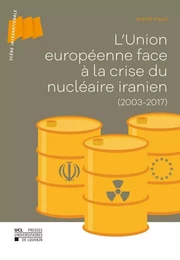 L'UNION EUROPEENNE FACE A LA CRISE DU NUCLEAIRE IRANIEN (2003-2017)