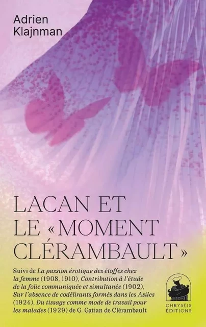 Lacan et le "moment Clérambault" - Adrien Klajnman - CHRYSEIS